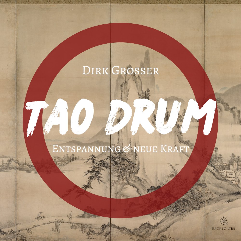 Tao Drum von Dirk Grosser: Regenerierende Trommelkänge und sanfte Melodien, die neue Kraft schenken.